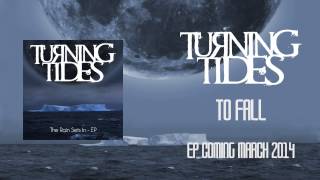 Turning Tides - To Fall (New Single 2014)