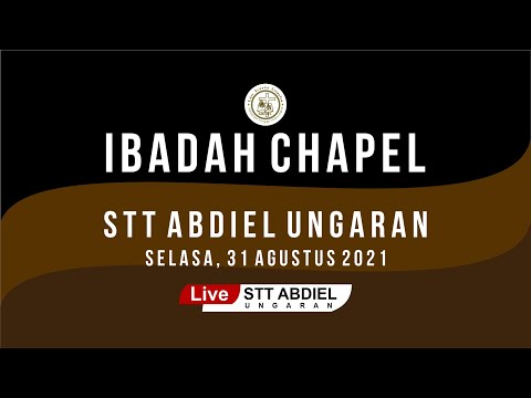 Ibadah Chapel STT Abdiel Ungaran, Selasa, 31 Agustus 2021