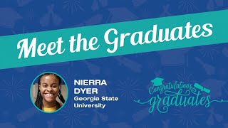 Meet the Graduates – Nierra Dyer