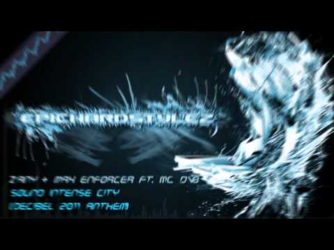Zany & Max Enforcer ft. MC Dv8 - Sound Intense City (Decibel 2011 Anthem) [FULL + HD]