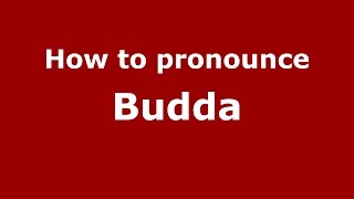 How to pronounce Budda
