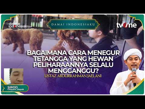 Bagaimana cara menegur tetangga yang hewan peliharaannya selalu mengganggu? | DAMAI INDONESIAKU