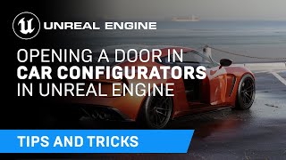 Opening a Door in Car Configurators | Tips & Tricks | Unreal Engine