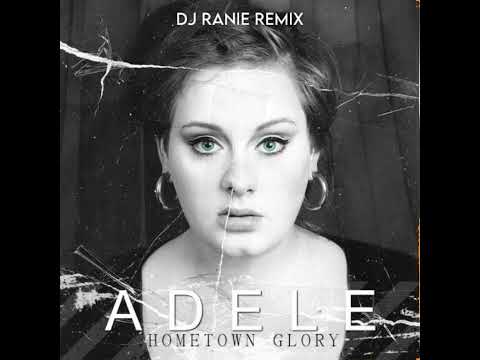 Adele - Hometown Glory (Dj Ranie Remix)
