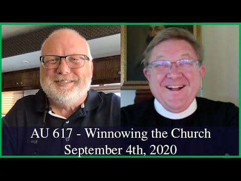 Anglican Unscripted 617 - Winnowing the Church