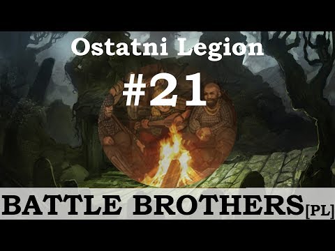 Battle Brothers (PL), Ostatni Legion, cz.21 - złodziej na złodzieju.