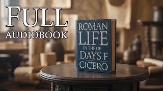 Roman Life in the Days of Cicero