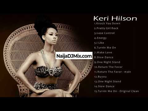 Best Keri Hilson Songs - Keri Hilson Greatest Hits - Keri Hilson Full ALbum[WWW.NaijaDJMix.COM]