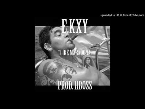 E.KXY - LIKE MARADONA (PROD. HBOSS)