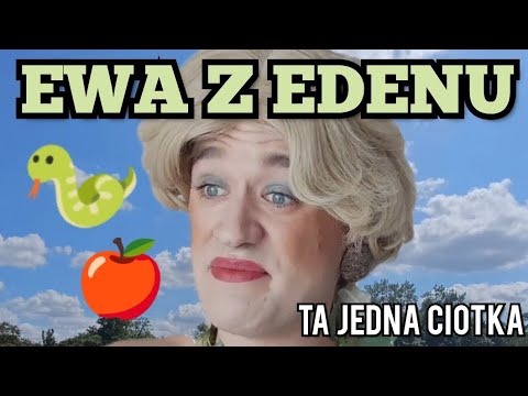 Ta Jedna Ciotka - Ewa z Edenu