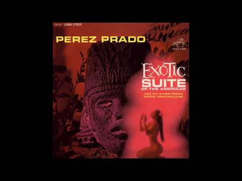 Perez Prado - Exotic Suite of the Americas (1962) (Full Album)