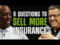 The Best Insurance Sales Systems The 6 Questions Vs The 5 Fundamentals Similarities Differences