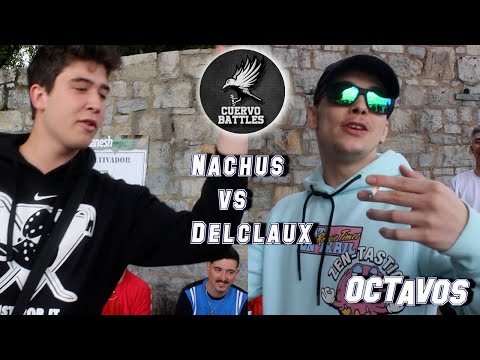 Nachus vs Delclaux (OCTAVOS) CuervoBattles 3ª Edición