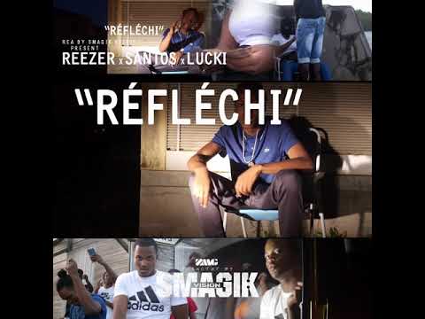 REEZER - réfléchi feat  SANTOS x LUCKI ( teaser ) 2019