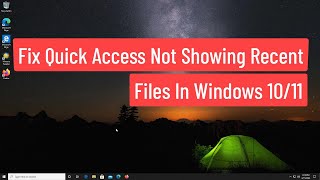 Fix Quick Access Not Showing Recent Files In Windows 10/11