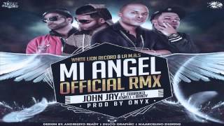 John Jay Ft Farruko, Jowell & Randy - Mi Angel Remix ✓