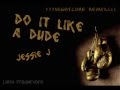 Do it Like a Dude ~ Nightcore Remix Audio 