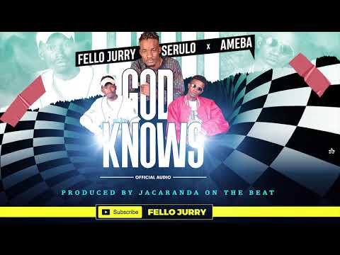 Fello Jurry x Serulo(4Heart Music) x Ameba - GOD KNOWS[Official Audio]