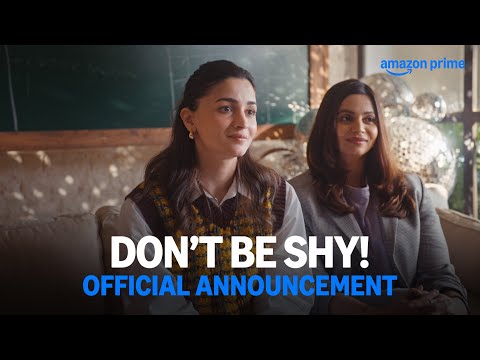 Don't Be Shy! - Official Announcement | Alia Bhatt, Shaheen Bhatt | Prime Video India