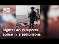 Palestinian Woman Speaks About Physical And Sexual Abuse In Israeli Prison DW News