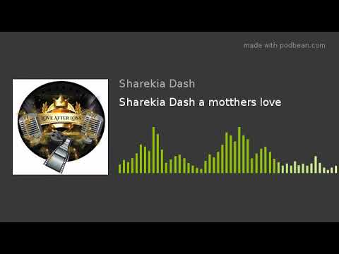 Sharekia Dash a mothers love
