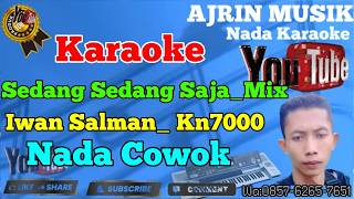 Download lagu Iwan salman - Sedang Sedang Saja Mix Jungle  [Karaoke] Kn7000 - Nada Pria | Ajrin Musik mp3