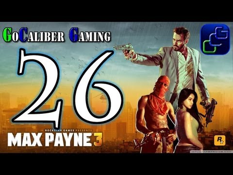 Max Payne 3 Walkthrough - Max Payne 3 Walkthrough Part 26 - Chapter 11: Sun Tan Oil, Stale Margaritas And Greed