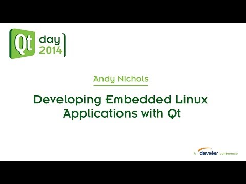 Andy Nichols (Digia) - Developing Embedded Linux Applications with Qt