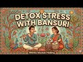 DETOX STRESS WITH BANSURI Lower Cortisol Flute Tabla Therapy For Deepest Healing