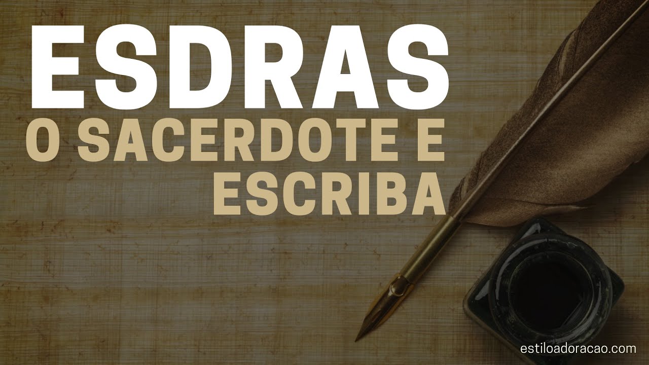 QUEM FOI ESDRAS NA BÍBLIA? HISTÓRIA E ESTUDO COMPLETO