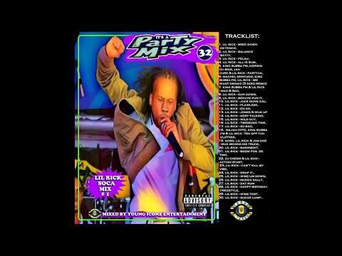 YOUNG ICONZ - IT'S A PARTY MIX VOL. 32 (LIL RICK SOCA MIX #1) 🇧🇧🇧🇧