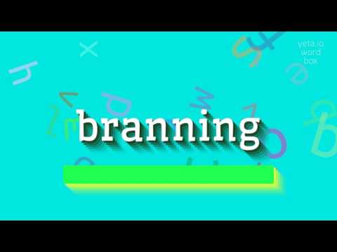 HOW TO PRONOUNCE BRANNING? #branning