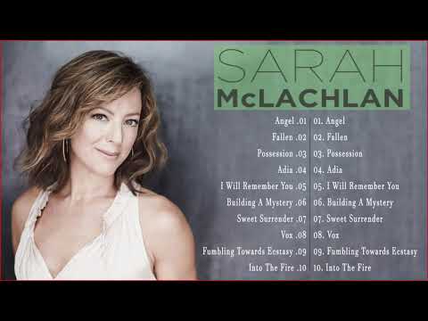 Sarah McLachLan Greatest Hits Full Live 2018 - Sarah McLachLan Best Songs 2022