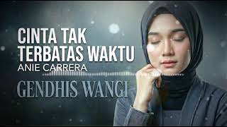 Download lagu 🔥 LAGU NOSTALGIA PALING MENYAYAT HATI! 💔 Cinta Tak Terbatas Waktu - Anie Carera | Cover Gendis Wangi mp3