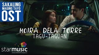 Moira Dela Torre - Tagu-Taguan | Sakaling Maging Tayo OST