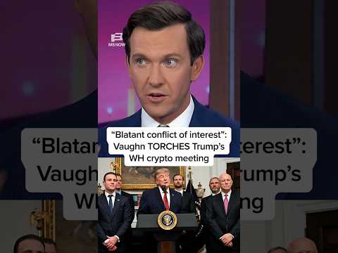 'Blatant conflict of interest': Vaughn TORCHES Trump’s WH crypto meeting