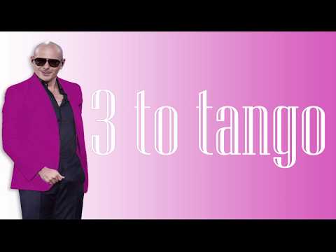 Pitbull - 3 to Tango - lyrics