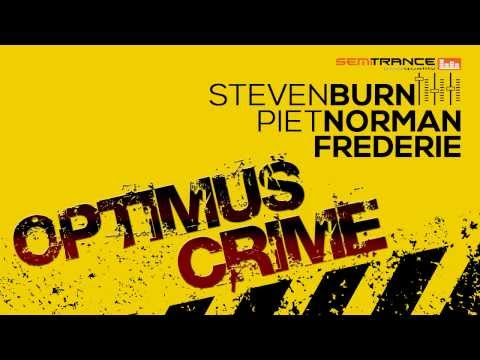 Steven Burn, Piet Norman & Frederie - Optimus Crime (Original Mix)