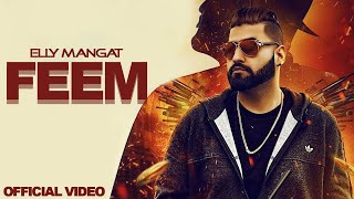 Feem - (Official Video) Elly Mangat Ft. Deepak Dhillon | Latest New Punjabi Songs 2023