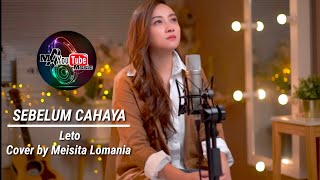 Download lagu SEBELUM CAHAYA ‼️LETO ‼️ COVER MEISITA LOMANIA ‼️MA YT MUSIC mp3