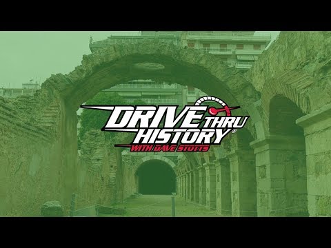 Where is Ancient Thessalonica? - Documentaries, Movies & TV - Drive Thru History with Dave Stotts