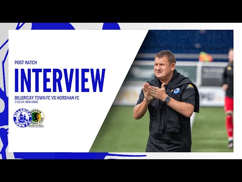 Post Match: Billericay Town vs Horsham FC (17.02.24)
