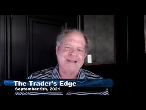 September 9th, The Trader's Edge with Steve Rhodes on TFNN -2021