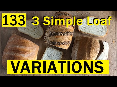 133: THREE Variations on your Simple Loaf Recipe (Yeasted) - Bake with Jack
