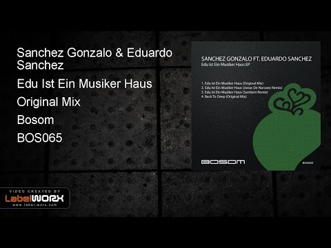 Sanchez Gonzalo & Eduardo Sanchez - Edu Ist Ein Musiker Haus (Original Mix)