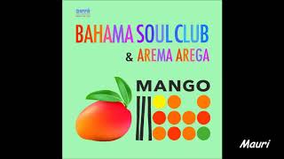 THE BAHAMA SOUL CLUB &amp; AREMA AREGA - Mango (Club des Belugas Bossa Rmx)