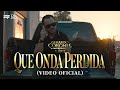Gerardo Coronel "El Jerry" - Qué Onda Perdida [Official Video]