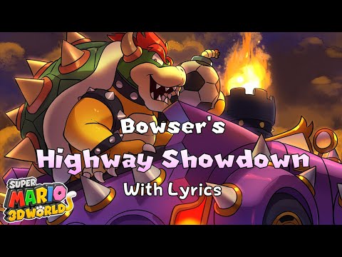 Video thumbnail for Bowser’s Highway Showdown WITH LYRICS - Super Mario 3D World Cover