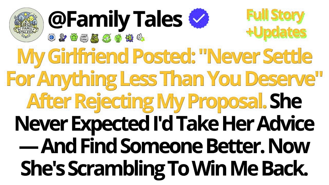 My Girlfriend Posted  'Never Settle For Anything Less Than You Deserve'      Reddit Stories