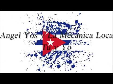 Angel Yos y La Mecanica Loca - Tu y Yo